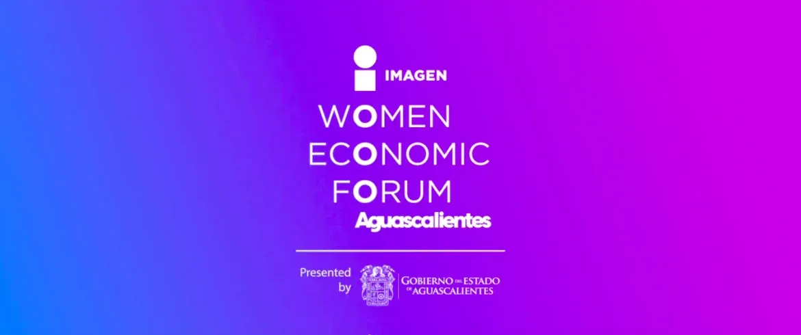 Women Economic Forum (WEF) Aguascalientes 2024